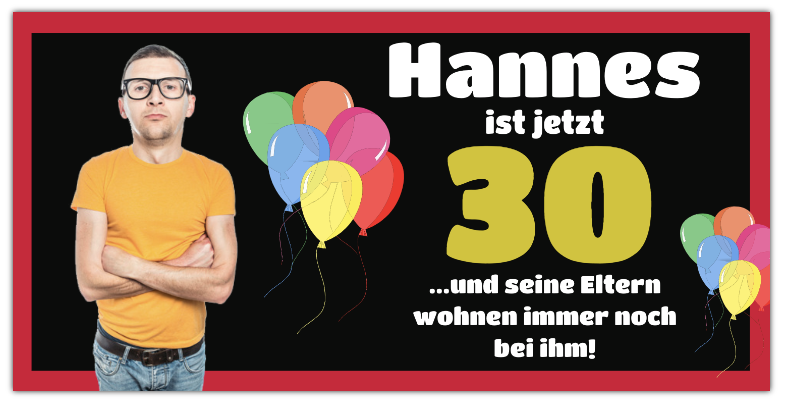 Banner zum 30 Geburtstag mit lustigem Spruch zum online gestalten